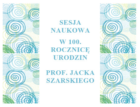 Sesja naukowa w 100. rocznicę urodzin prof. Jacka Szarskiego