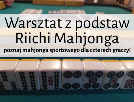 Warsztat z podstaw Riichi Mahjonga